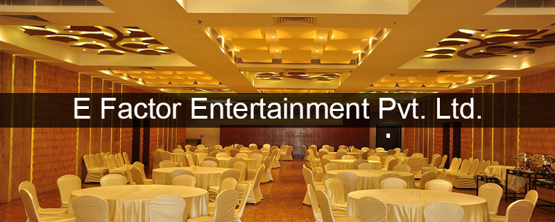 E Factor Entertainment Pvt. Ltd. 